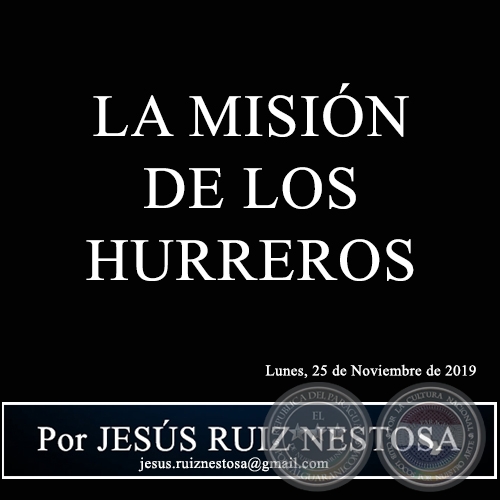 LA MISIÓN DE LOS HURREROS - Por JESÚS RUIZ NESTOSA - Lunes, 25 de Noviembre de 2019
